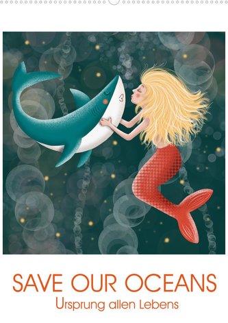 SAVE OUR OCEANS - Ursprung allen Lebens (Wandkalender 2023 DIN A2 hoch)