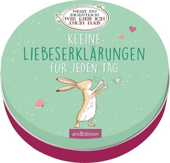 Weißt du eigentlich, wie lieb ich dich hab? Kleine Liebeserklärungen für jeden Tag