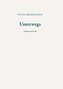 Unterwegs - Anfang und Ende