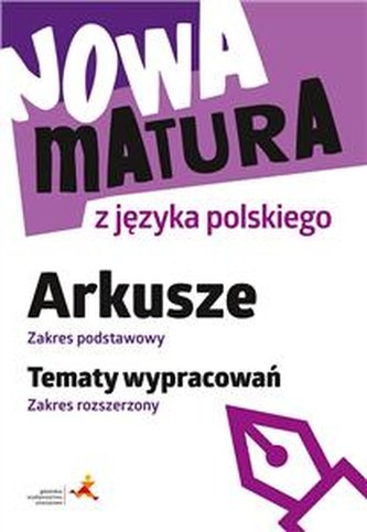 Nowa matura z języka polskiego. Arkusze. Zakres podstawowy. Tema