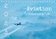 Aviation - Momente aus der Luft (Tischkalender 2023 DIN A5 quer)