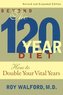 Beyond the 120-Year Diet: How to Double Your Vital Years