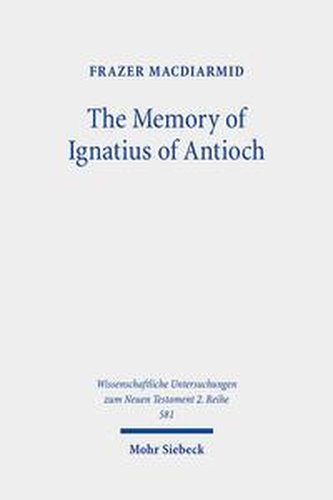 The Memory of Ignatius of Antioch