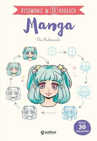 Rysowanie w 10 krokach. Manga Rysowanie w 10 krokach. Manga