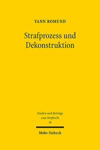 Strafprozess und Dekonstruktion