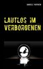 Lautlos im Verborgenen