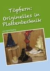 Töpfern: Originelles in Plattentechnik