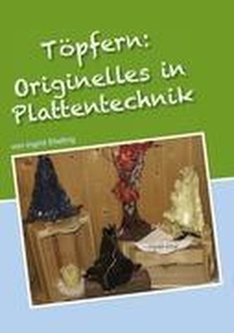 Töpfern: Originelles in Plattentechnik