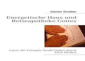 Energetische Haus und Reiseapotheke Gottes