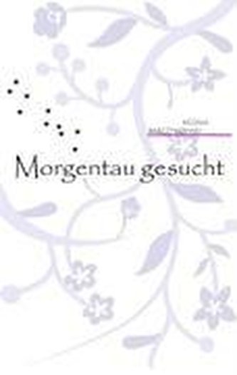 Morgentau gesucht