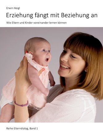 Erziehung fängt mit Beziehung an