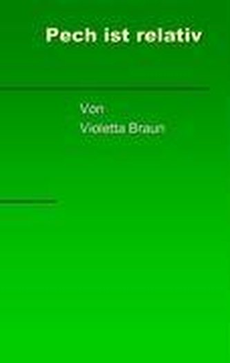 Pech ist relativ