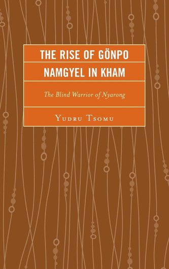 The Rise of Goenpo Namgyel in Kham