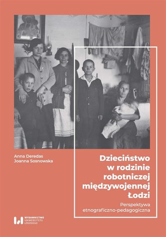 Dzieciństwo w rodzinie robotniczej międzywojennej Łodzi