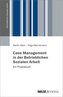 Case Management in der Betrieblichen Sozialen Arbeit