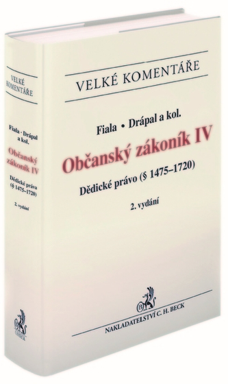 Občanský zákoník IV. Dědické právo (§ 1475-1720). Komentář - 2. vydání Občanský zákoník IV. Dědické právo (§ 1475-1720). Komentář - 2. vydání
