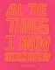 All the Things I Know