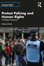 Protest Policing and Human Rights