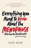 Everything You Need to Know About the Menopause (but were too afraid to ask)