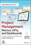Project Management Metrics, KPIs, and Dashboards -  A Guide to Measuring and Monitoring Project Performance, Fourth Edit
