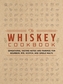 The Whiskey Cookbook