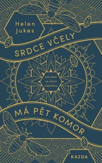 Srdce včely má pět komor - Jak jsem se stala včelařkou