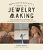 Metalsmith Society's Guide to Jewelry Making