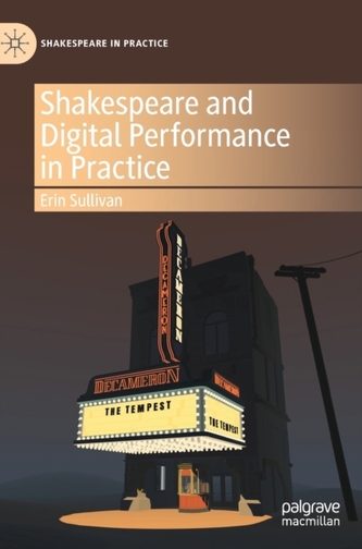 Shakespeare and Digital Performance in Practice