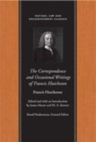 Correspondence & Occasional Writings of Francis Hutcheson