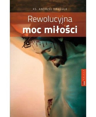 Rewolucyjna moc miłości Rewolucyjna moc miłości