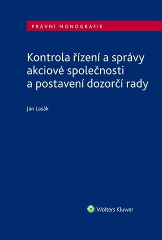Kontrola řízení a správy akciové společnosti a postavení dozorčí rady