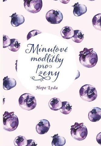 Minutové modlitby pro ženy Minutové modlitby pro ženy