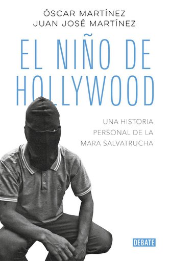 El niño de Hollywood : una historia personal de la Mara Salvatrucha