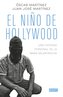 El niño de Hollywood : una historia personal de la Mara Salvatrucha