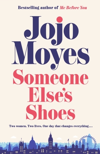 Someone Else´s Shoes: The new novel from the bestselling phenomenon behind The Giver of Stars and Me Before You