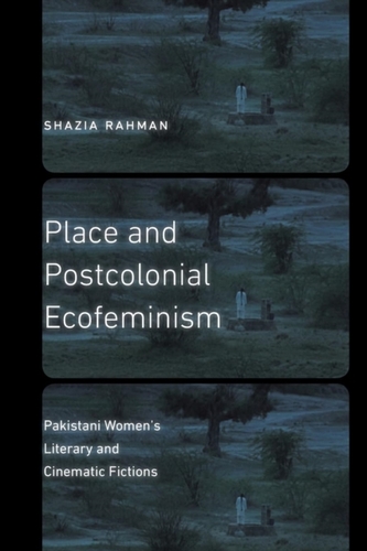 Place and Postcolonial Ecofeminism