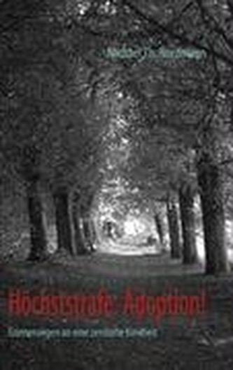 Höchststrafe: Adoption!