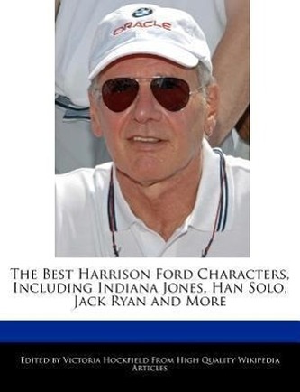 The Best Harrison Ford Characters, Including Indiana Jones, Han Solo, Jack Ryan and More