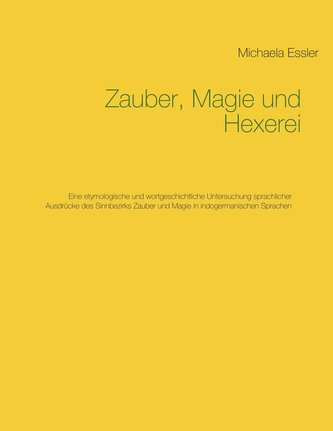 Zauber, Magie und Hexerei