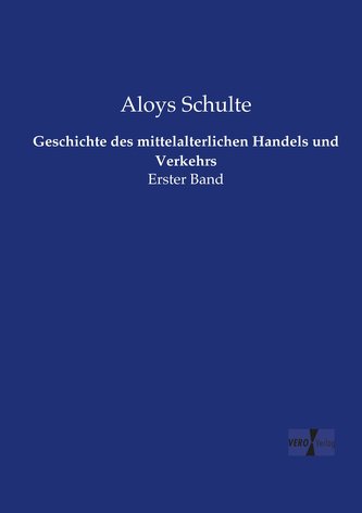 Geschichte des mittelalterlichen Handels und Verkehrs