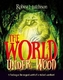 The World Under the Wood