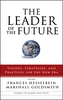 The Leader of the Future 2 - Visions, Strategies and Practices for the New Era