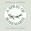 A Sprig of Rosemarie