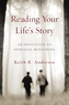 Reading Your Life`s Story - An Invitation to Spiritual Mentoring