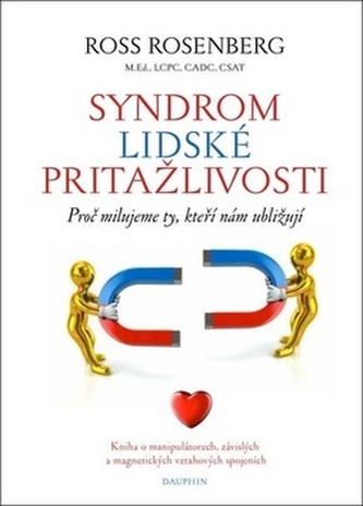 Syndrom lidské přitažlivosti - Proč milujeme ty, kteří nám ubližují