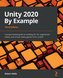 Unity 2020 By Example - Third Edition