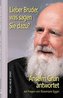 Lieber Bruder, was sagen Sie dazu? Anselm Grün antwortet