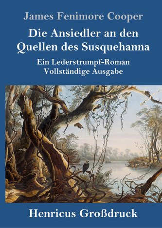 Die Ansiedler an den Quellen des Susquehanna (Großdruck)