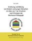 Erziehung und Bildung von Kindern und jungen Menschen im Alter von 1 bis 18 Jahren nach Prinzipien der Montessori-Pädagogik
