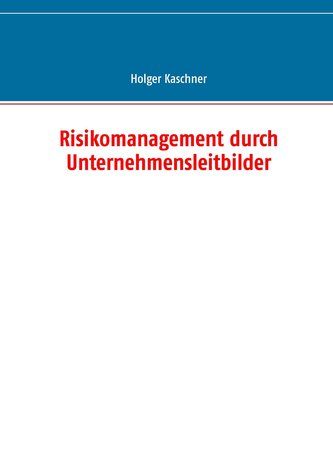 Risikomanagement durch Unternehmensleitbilder